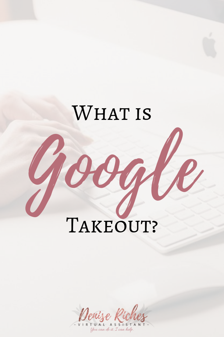 What is ‘Google Takeout’?