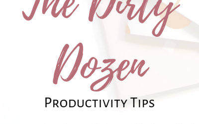 The Dirty Dozen – Productivity Tips