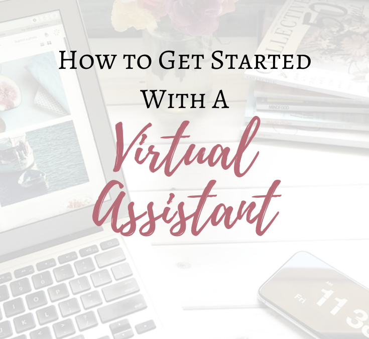 How to Get Started With a Virtual Assistant