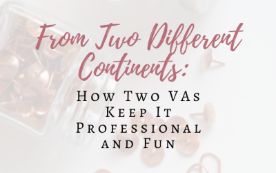 From Different Continents: How Two Virtual Assistants Keep It Professional and Fun