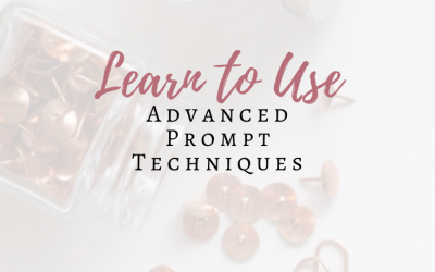 Learn to Use Advanced Prompt Techniques