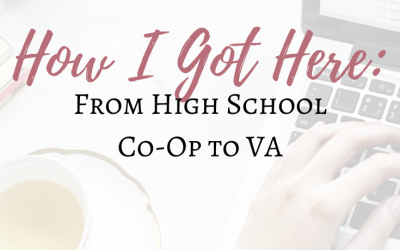 How I Got Here: From High School Co-Op to VA