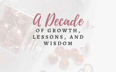 A Decade of Growth, Lessons and Wisdom